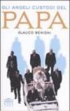 Gli angeli custodi del Papa