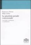 La giustizia penale consensuale. Concordati, mediazione e conciliazione