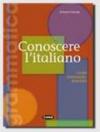 Conoscere l'italiano. Livello intermedio-avanzato: CONOSCERE ITALIANO INT-AVANZ: 2