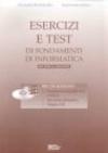Esercizi e test di informatica. Con CD-ROM