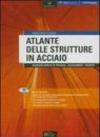 Atlante delle strutture in acciaio. Rassegna grafica di tipologie. Collegamenti. Progetti. Con CD-ROM