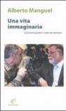 Una vita immaginaria. Conversazioni con un amico