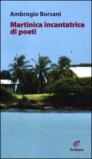 Martinica incantatrice di poeti