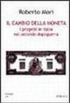 Il cambio della moneta. I progetti in Italia nel secondo dopoguerra