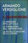 Il brainworking. La direzione intellettuale. La formazione dell'imprenditore. La ristrutturazione delle aziende.