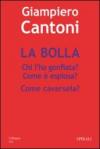La bolla. Chi l'ha gonfiata? Come è esplosa? Come cavarsela?