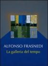 La galleria del tempo. Ediz. illustrata
