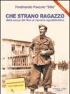 Che strano ragazzo. Dalla sacca del Don al carcere repubblichino