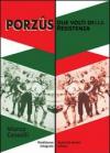 Porzûs. Due volti della Resistenza