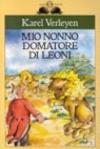 Mio nonno domatore di leoni