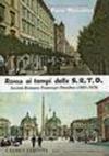 Roma ai tempi della S.R.T.O. Società Romana Tramwayls Omnibus (1885-1926). 1.