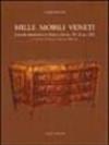 Mille mobili veneti. L'arredo domestico in Veneto dal sec. XV al sec. XIX. Le province di Vicenza, Treviso e Belluno. 1.