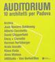 Auditorium. 10 architetti per Padova. Archea, Juan Navarro Baldeweg, Alberto Cecchetto, David Chipperfield, Decq Cornette, Herman Hertzberger... Con DVD