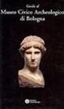 Guida al museo civico archeologico di Bologna