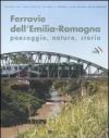 Ferrovie dell'Emilia-Romagna. Paesaggio, natura, storia