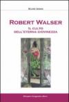 Robert Walser. Il culto dell'eterna giovinezza