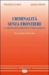 Criminalità senza frontiere. Le istituzioni internazionali di lotta al crimine organizzato