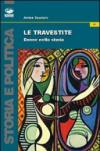 Le travestite. Donne nella storia