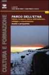 Parco dell'Etna. Tutela, recupero, difesa dell'ambiente, sviluppo e conservazione. Analisi e prospettive