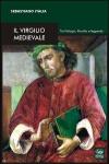 Il Virgilio medievale. Tra filologia, filosofia e leggenda