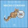 Micio curioso. Ediz. illustrata