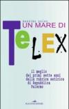Un mare di telex. Il meglio dei primi sette anni della rubrica satirica di Repubblica Palermo