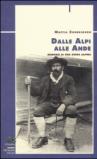 Dalle Alpi alle Ande. Memorie di una guida alpina