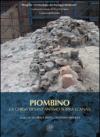 Piombino. La chiesa di Sant'Antimo sopra i canali. Ceramiche e architetture per la lettura archeologica di un abitato medievale e del suo porto