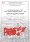 Archeologia della vite e del vino in Toscana e nel Lazio. Dalle tecniche dell'indagine archeologica alle prospettive della biologia molecolare. Con CD-ROM