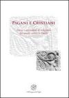 Pagani e cristiani. Forme e attestazioni di religiosità del mondo antico in Emilia. Vol. 11