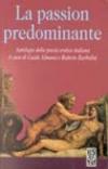 La passion predominante. Antologia della poesia erotica italiana