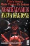 Nostradamus aveva ragione