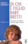 Di chi è figlio Baby Brett?
