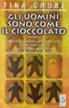 Gli uomini sono come il cioccolato