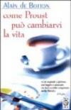 Come Proust può cambiarvi la vita