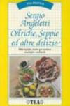 Ostriche, seppie e altre delizie