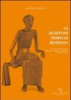 La aegrituto perdicae rivisitata. Testo criticamente riveduto, traduzione, commento e appendice esegetico-testuale. Testo latino a fronte