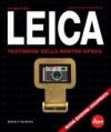 Leica. Testimone della nostra epoca