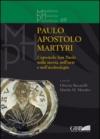 Paulo apostolo martyri. L'apostolo San Paolo nella storia nell'arte e nell'archeologia