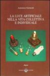 La luce artificiale nella vita collettiva e idividuale