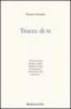 Tracce di te. Lettere e poesie