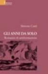 Gli anni da solo. Romanzo di antiformazione