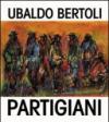 Partigiani di Ubaldo Bertoli