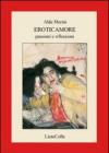 Eroticamore. Passioni e riflessioni