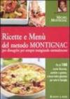 Ricette e menù del metodo Montignac per dimagrire per sempre mangiando normalmente. Ediz. illustrata