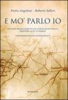 E mo' parlo io. Piccolo prontuario di locuzioni dialettali e proverbi alto-viterbesi con dizionaretto etimologico