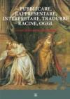 Pubblicare, rappresentare, interpretare, tradurre Racine, oggi