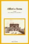 Alfieri a Roma. Atti del Congresso nazionale. Roma 27-29 novembre 2003