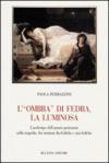 L'«ombra» di Fedra, la luminosa. L'archetipo dell'amore-proiezione nella tragedia, fra tensioni dia-boliche e sim-boliche