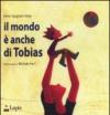 Mondo è anche di Tobias (Il)